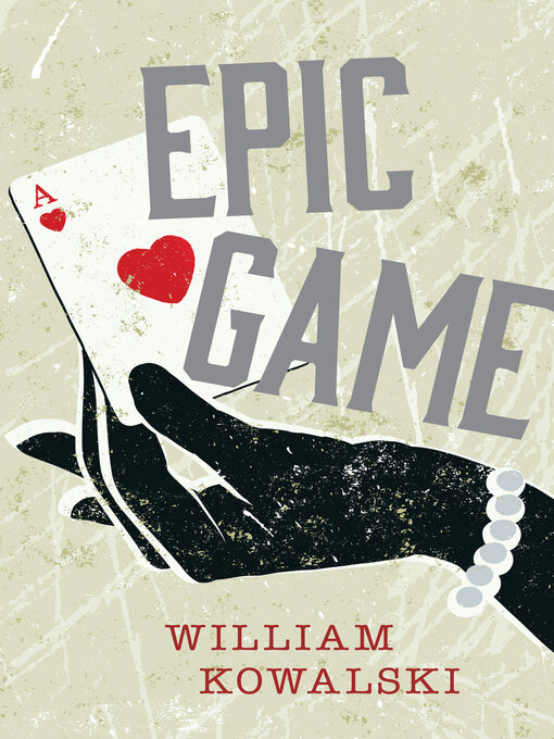 Title details for Epic Game by William Kowalski - Available